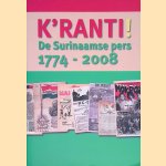 K'ranti! De Surinaamse pers, 1774-2008 door Angelie - en anderen Sens
