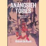 Anangsieh tories: Verhalen van de spin uit Suriname door Anton de Kom