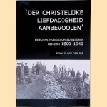'Der christelijke liefdadigheid aanbevoolen': beschavingsgeschiedenissen, Nijkerk, 1800-1940 door Ronald van der Bie