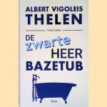 De zwarte heer Bazetub door Albert Vigoleis Thelen