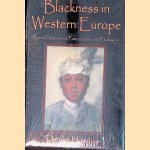 Blackness in Western Europe: Racial Patterns of Paternalism and Exclusion door Dienke Hondius