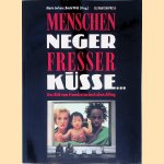 Menschenfresser, Negerk&uuml;sse: das Bild vom Fremden in deutschen Alltag door Marie Lorbeer e.a.