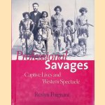 Professional Savages: Captive Lives and Western Spectacle door Roslyn Poignant