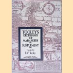 Tooley's Dictionary of Mapmakers: Supplement door R.V. Tooley