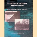 Ooievaar brengt zondvloed: De onderwaterzetting van de Betuwe: december 1944 - maart 1945 door Ferdinand van Hemmen