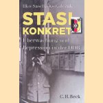 Stasi konkret: &Uuml;berwachung und Repression in der DDR door Ilko-Sascha Kowalczuk