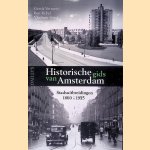 Historische gids van Amsterdam: de stadsuitbreidingen 1860-1935 door Ben - en anderen Rebel