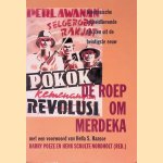 De roep om Merdeka: Indonesische vrijheidslievende teksten uit de twintigste eeuw door Harry Poeze e.a.