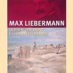 Max Liebermann. En zijn Nederlandse kunstenaarsvrienden
Thomas Andratschke e.a.
&euro;&nbsp;8,00