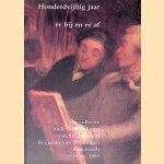 Honderdvijftig jaar er bij en er af: De collectie oude schilderkunst van het Museum Boijmans Van Beuningen Rotterdam 1849 tot 1999 door Jeroen Giltaij