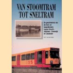 Van stoomtram tot sneltram. De geschiedenis van de tram- en bargediensten tussen Utrecht-Jutphaas-Vreeswijk en Ijsselstein door W.J.F. van der Kuijlen