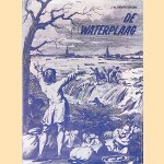 Waterplaag: Dijkdoorbraken en overstromingen achter Rijn en Ijssel door J.W. van Petersen