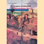 De vergeten beeldentaal van Jheronimus Bosch:  De symboliek van de Hooiwagen-triptiek en de Rotterdamse Marskramer-tondo verklaard vanuit middelnederlandse teksten door Eric de Bruyn