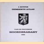 Gemeente-atlas van de provincie Noordbrabant door J. Kuyper