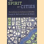 The Spirit of Cities: Why the Identity of a City Matters in a Global Age door Daniel A. Bell e.a.