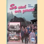 So sind wir gereist: unterwegs in der DDR door Marc Dahlbeck