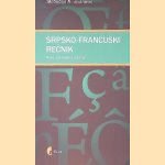 Srpsko-Francuski Recnik: Novo, peradeno izdanje door Slobodan A. Jovanovic