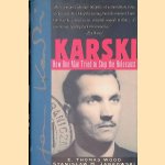 Karski: How One Man Tried to Stop the Holocaust door E. Thomas Wood e.a.