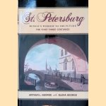 St. Petersburg: Russia's Window to the Future: The First Three Centuries door Arthur L. George e.a.