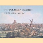 Mit der Feder gesehen: Jan de Beijer 1703-1780 door Katharina Koselleck