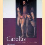 Carolus: Keizer Karel V 1500 - 1558 door Hugo Soly
