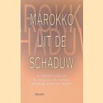 Marokko uit de schaduw: de onbelichte kanten van de viering van vierhonderd jaar betrekkingen Nederland-Marokko door M'hamed - en anderen El Abdouni