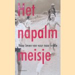 Het napalmmeisje: haar leven van vuur naar vrede
Kim Phuc Phan Thi
&euro;&nbsp;8,00