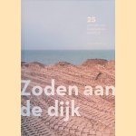 Zoden aan de dijk: 25 peilingen naar Nederland als waterland door Jos&eacute; van Eijndhoven