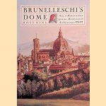 Brunelleschi's Dome: How a Renaissance Genius Reinvented Architecture door Ross King