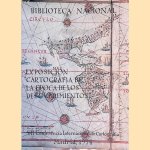 Cat&aacute;logo de la Exposici&oacute;n "Cartograf&iacute;a en la &eacute;poca de los descubrimientos" door VII Conferencia Internacional de Cartografia