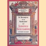 De "beschrijving van de Nederlanden" door Lodovico Guicciardini in het kader van zijn tijd door H.A.M. van der Heijden e.a.