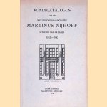 Fondscatalogus van de N.V. Uitgevers-Maatschappij Martinus Nijhoff: uitgaven van de jaren 1932-1940 door Wouter Nijhoff