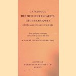 Catalogue des meilleures cartes g&eacute;ographiques: g&eacute;n&eacute;rales et particuli&egrave;res door Nicolas Lenglet du Fresnoy