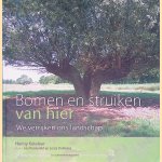 Bomen en struiken van hier: zo verrijken we ons landschap door Henny Ketelaar e.a.