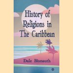 History of Religions in the Caribbean door Dale Bisnauth
