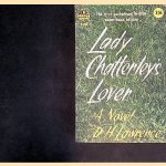 Lady Cahtterly's Lover: A Novel door D.H. Lawrence