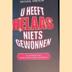 U heeft helaas niets gewonnen: de gokindustrie en mijn verslaving ontrafeld *GESIGNEERD*
Michael van Dijk
&euro;&nbsp;12,50