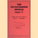 Vier oud-gouverneurs generaal zeggen u: Lezing van deze brochure is nuttig en. . . noodig ! door J. Graaf van Limburg Stirum e.a.