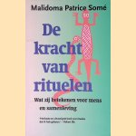 De kracht van rituelen: wat zij betekenen voor mens en samenleving
Malidoma Patrice Somé
€ 15,00 De kracht van rituelen: wat zij betekenen voor mens en samenleving
Malidoma Patrice Somé
€ 15,00