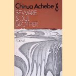 Beware, Soul Brother: Poems
Chinua Achebe
€ 20,00 Beware, Soul Brother: Poems
Chinua Achebe
€ 20,00