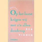 Op het laatst krijgen wij met z'n allen donderop: gedichten
Bea Vianen
€ 12,50 Op het laatst krijgen wij met z'n allen donderop: gedichten
Bea Vianen
€ 12,50
