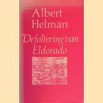 De foltering van Eldorado: een ecologische geschiedenis van de vijf Guyana&rsquo;s door Albert Helman