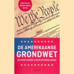 De Amerikaanse Grondwet en onafhankelijkheidsverklaring: Engelse en Nederlandse editie door Arendo Joustra