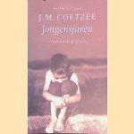Jongensjaren: Scenes uit de provincie door J.M. Coetzee