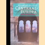 Centraal-Europa: een geschiedenis door Raymond Detrez