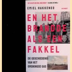 En het brandde als een fakkel: De geschiedenis van het gas van Groningen
Emiel Hakkenes
€ 12,50 En het brandde als een fakkel: De geschiedenis van het gas van Groningen
Emiel Hakkenes
€ 12,50
