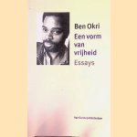 Een vorm van vrijheid. Essays door Ben Okri