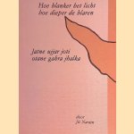 Jatne ujjar joti otane ganra jhalka: Hoe blanker het licht hoe dieper de blaren door Jit Narain