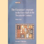 The Ukrainian Language in the First Half of the Twentieth Century (1900-1941): Its State and Status door George Y. Shevelov