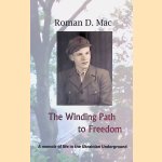The Winding Path to Freedom: A Memoir of Life in the Ukrainian Underground door Roman D. Mac